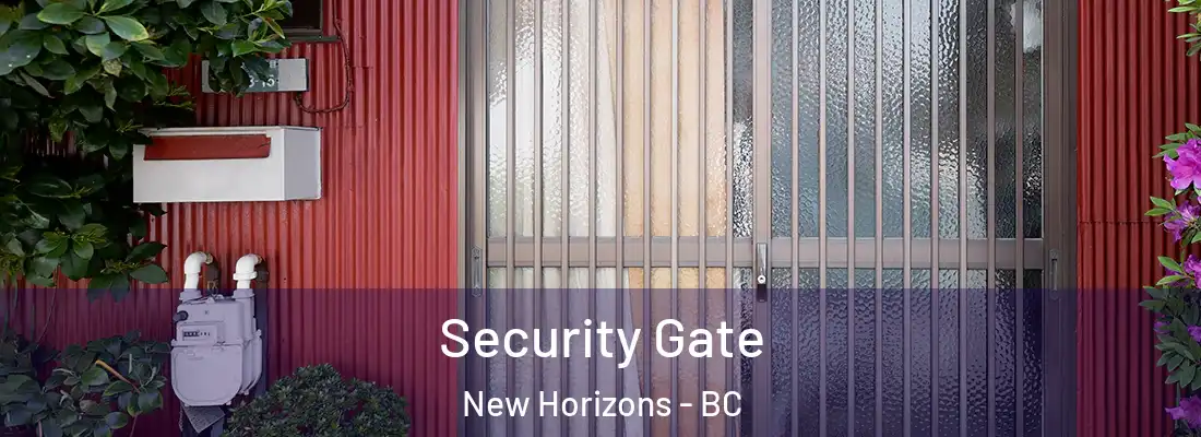  Security Gate New Horizons - BC