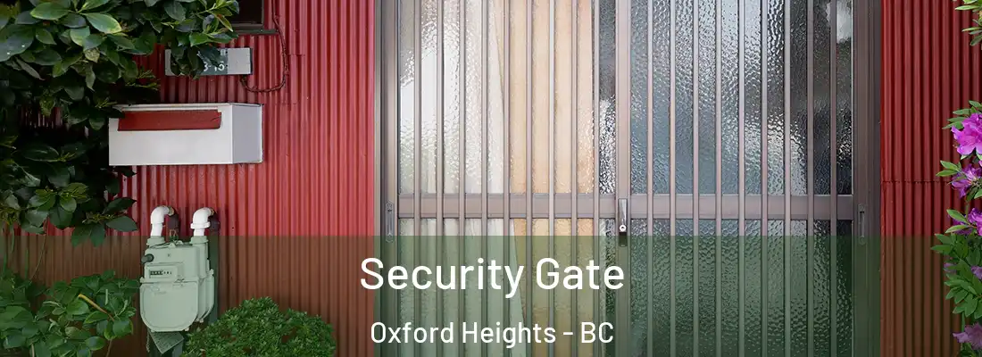  Security Gate Oxford Heights - BC