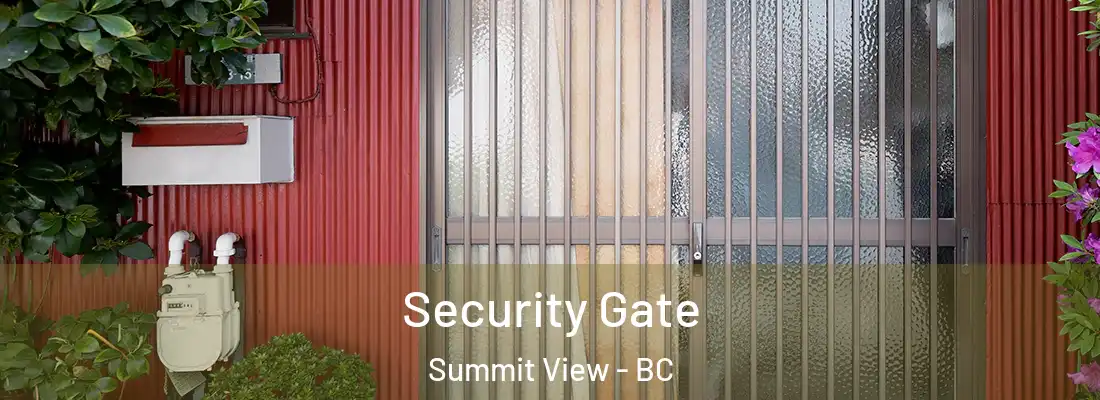  Security Gate Summit View - BC