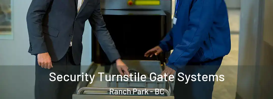  Security Turnstile Gate Systems Ranch Park - BC