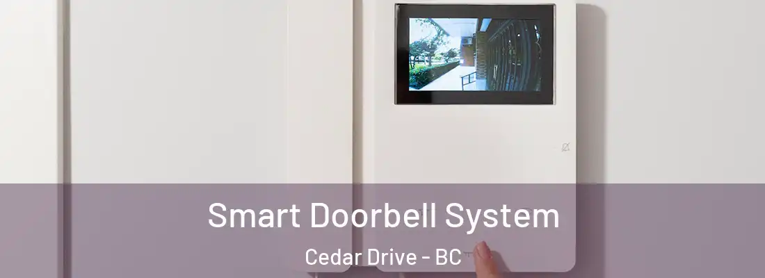  Smart Doorbell System Cedar Drive - BC