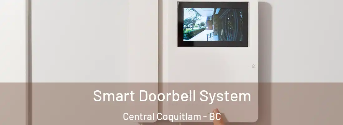  Smart Doorbell System Central Coquitlam - BC