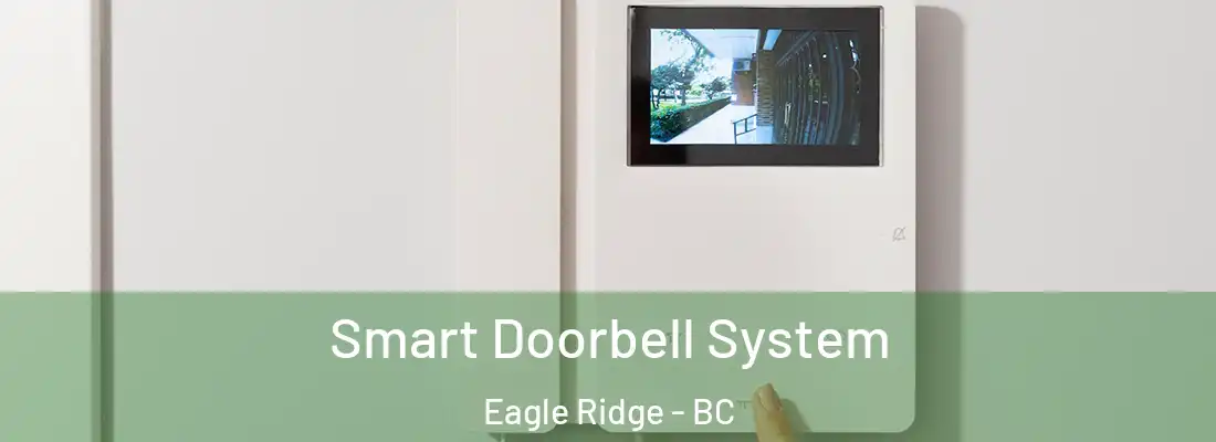  Smart Doorbell System Eagle Ridge - BC