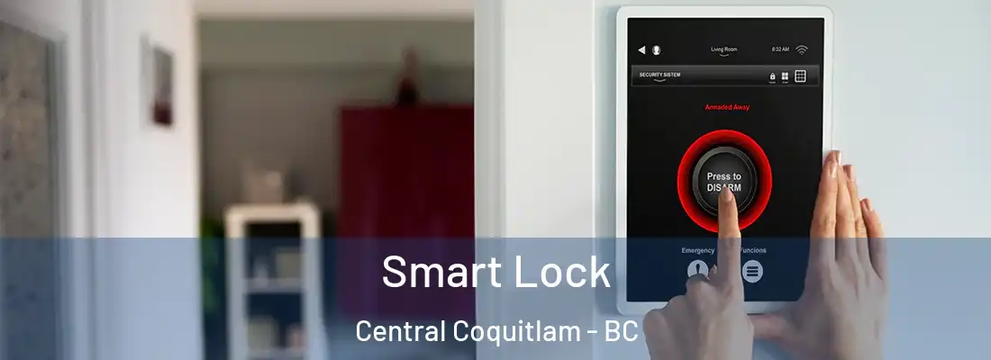  Smart Lock Central Coquitlam - BC