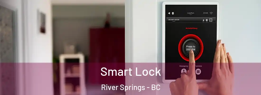  Smart Lock River Springs - BC