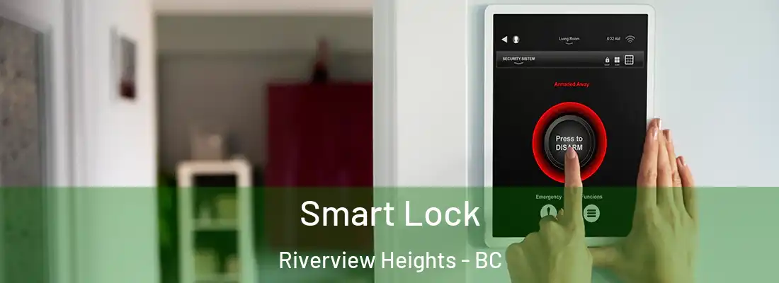  Smart Lock Riverview Heights - BC