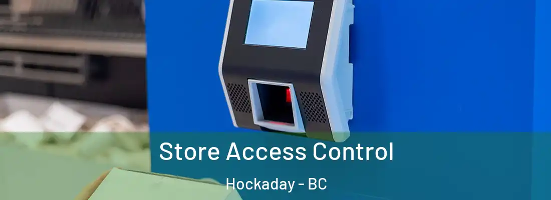  Store Access Control Hockaday - BC