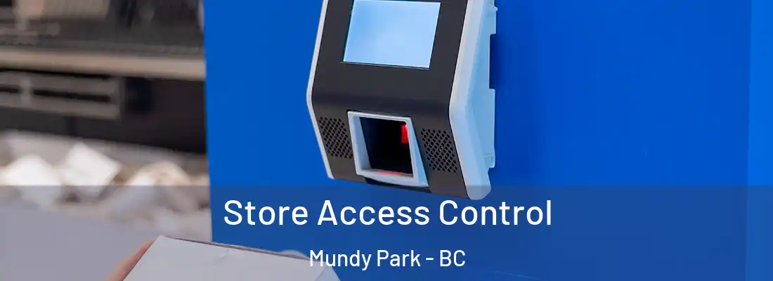  Store Access Control Mundy Park - BC