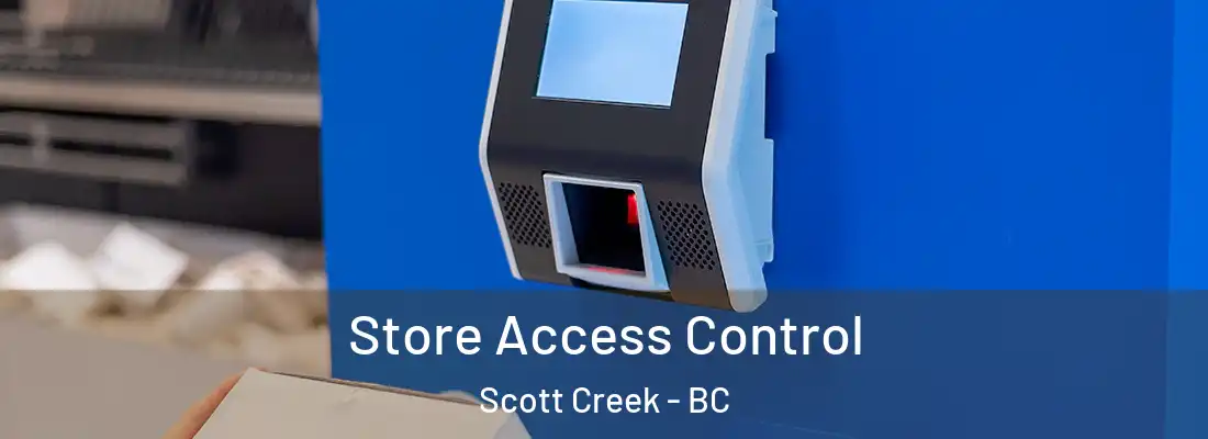  Store Access Control Scott Creek - BC