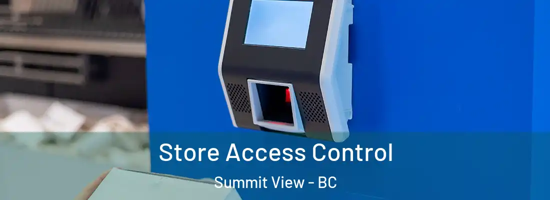  Store Access Control Summit View - BC