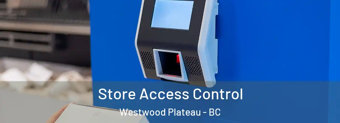  Store Access Control Westwood Plateau - BC