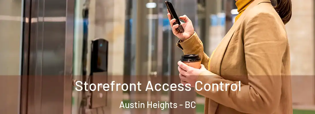  Storefront Access Control Austin Heights - BC