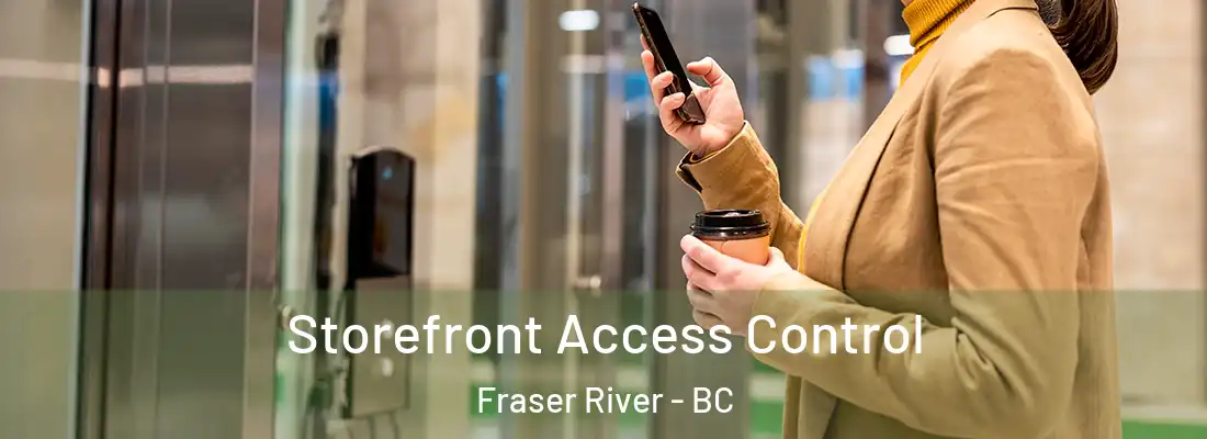 Storefront Access Control Fraser River - BC