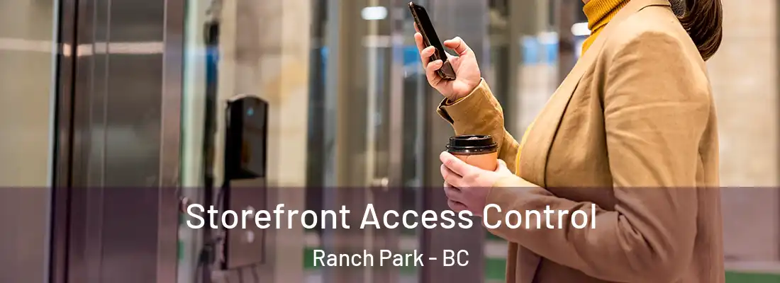  Storefront Access Control Ranch Park - BC