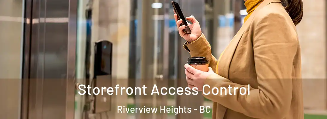  Storefront Access Control Riverview Heights - BC
