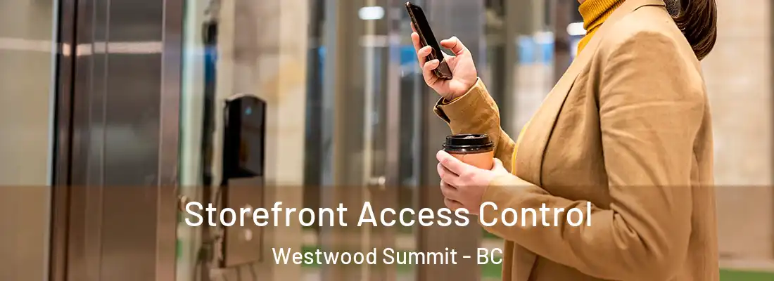  Storefront Access Control Westwood Summit - BC
