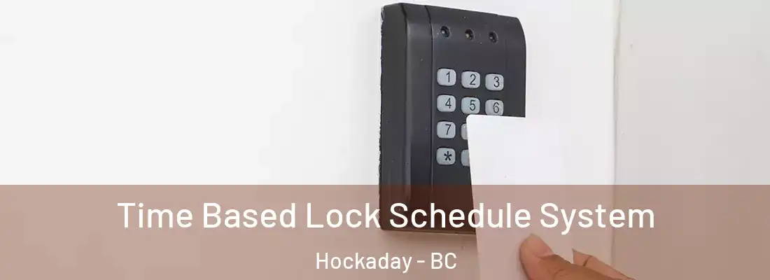 Time Based Lock Schedule System Hockaday - BC
