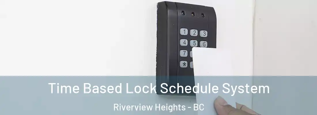  Time Based Lock Schedule System Riverview Heights - BC