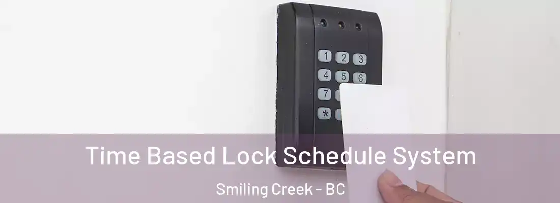 Time Based Lock Schedule System Smiling Creek - BC