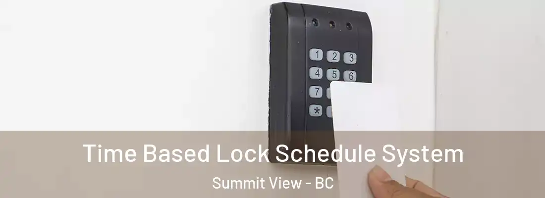 Time Based Lock Schedule System Summit View - BC