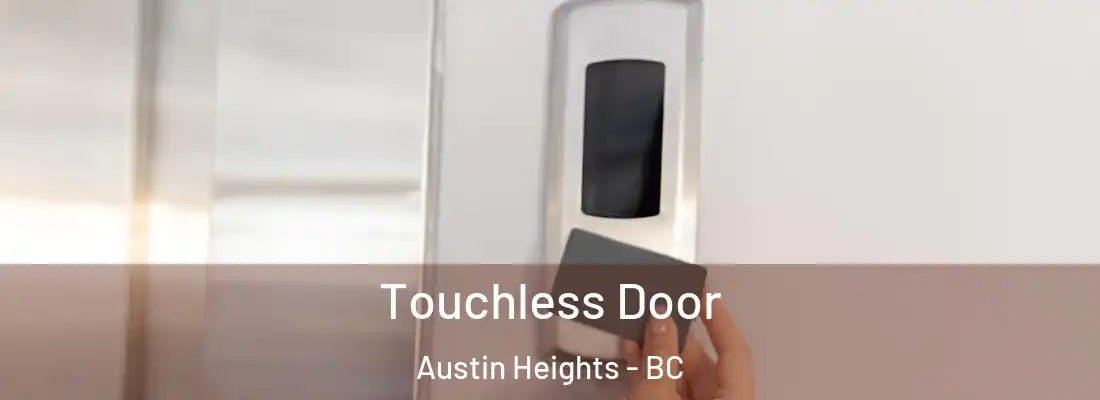 Touchless Door Austin Heights - BC