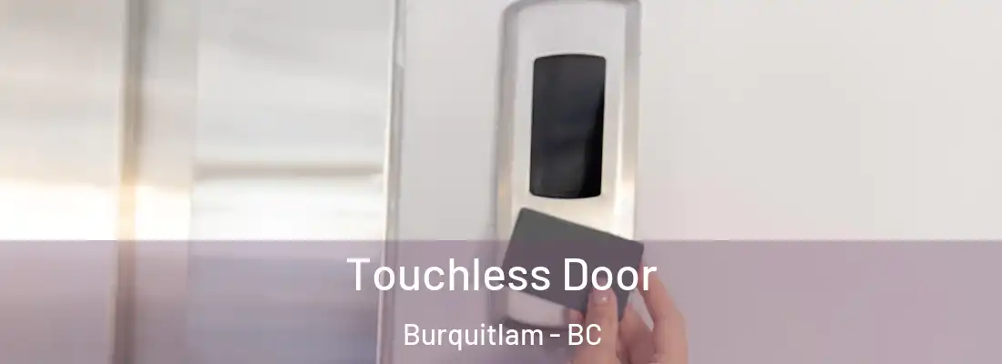  Touchless Door Burquitlam - BC