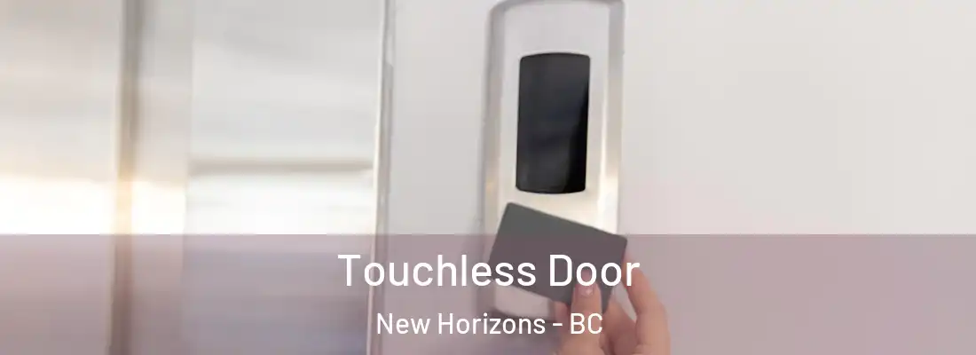  Touchless Door New Horizons - BC
