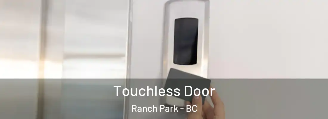  Touchless Door Ranch Park - BC