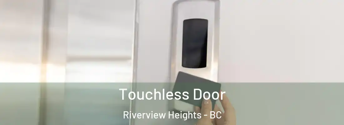  Touchless Door Riverview Heights - BC