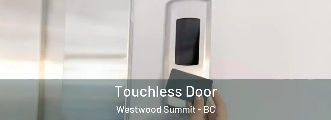  Touchless Door Westwood Summit - BC