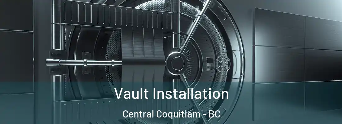  Vault Installation Central Coquitlam - BC