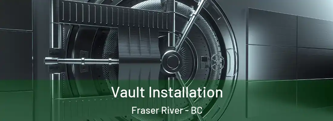  Vault Installation Fraser River - BC
