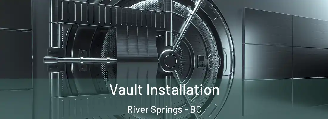  Vault Installation River Springs - BC