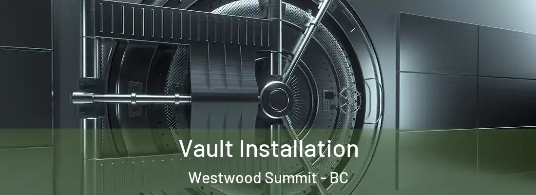  Vault Installation Westwood Summit - BC