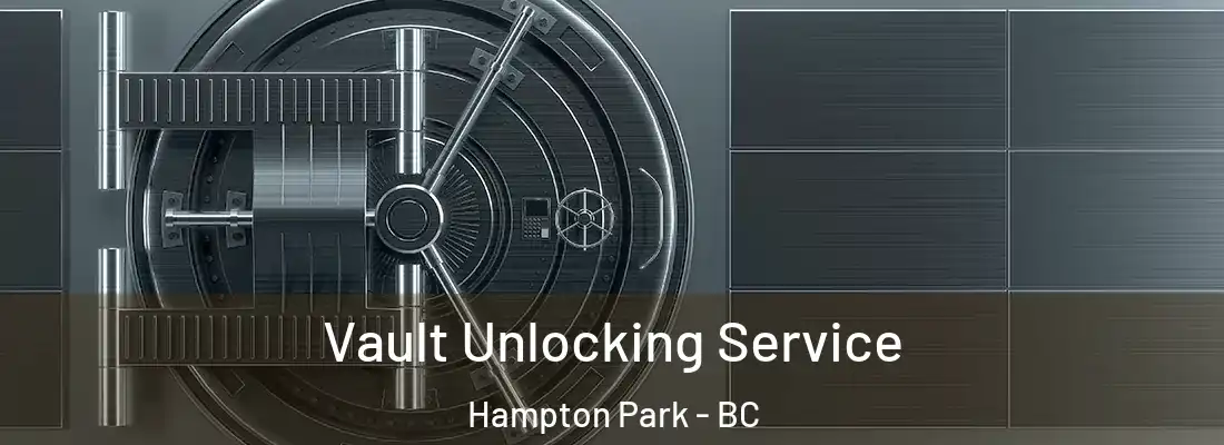  Vault Unlocking Service Hampton Park - BC