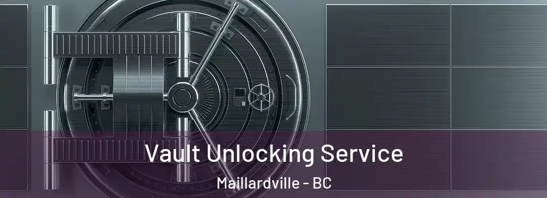  Vault Unlocking Service Maillardville - BC
