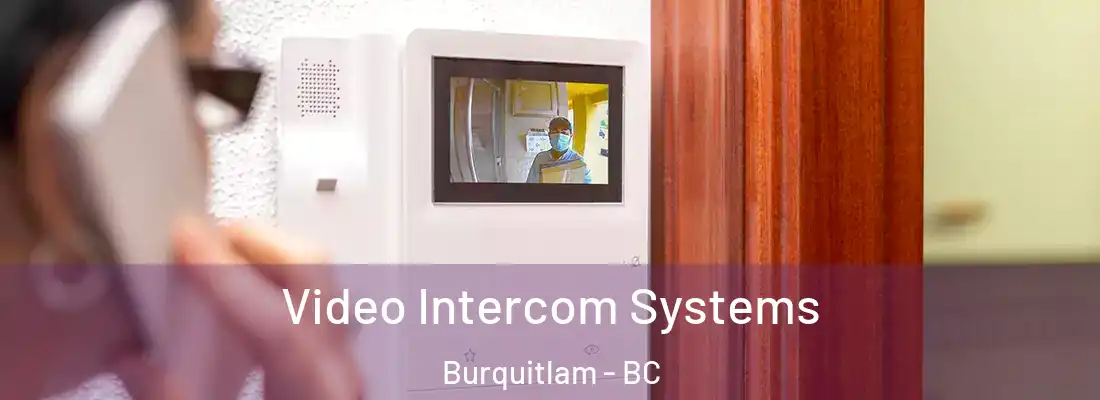  Video Intercom Systems Burquitlam - BC