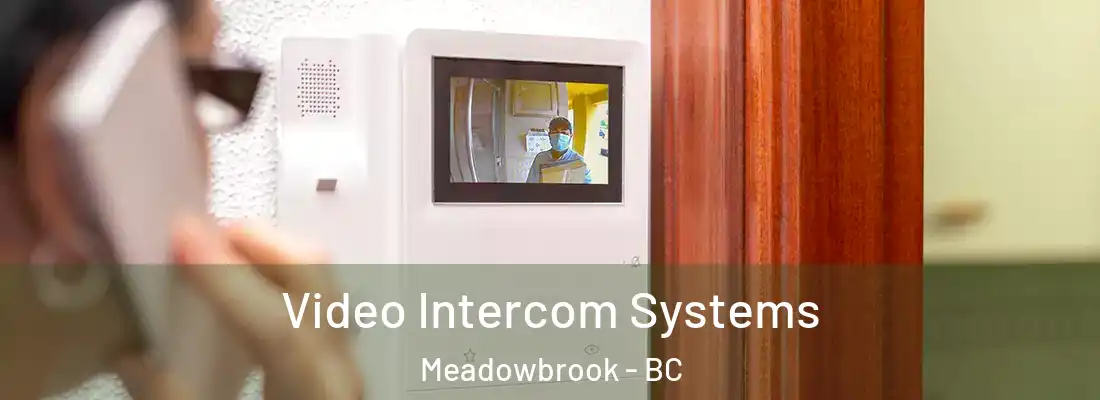  Video Intercom Systems Meadowbrook - BC