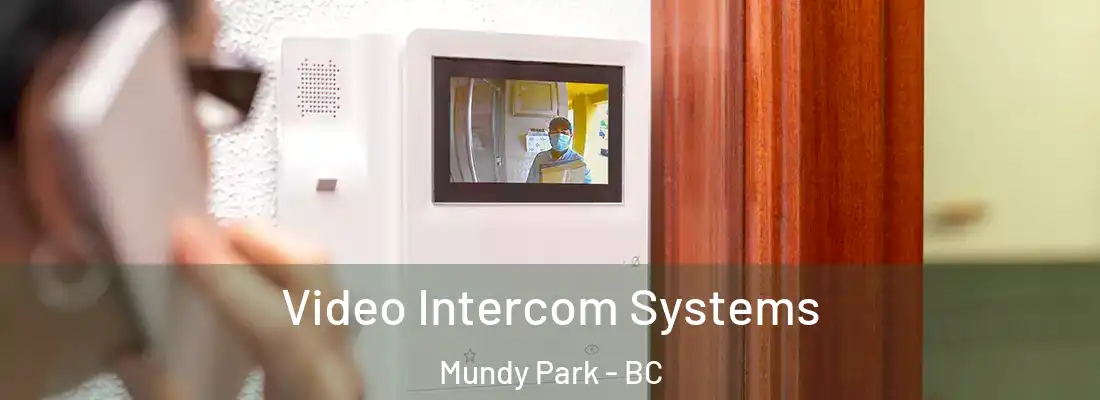  Video Intercom Systems Mundy Park - BC