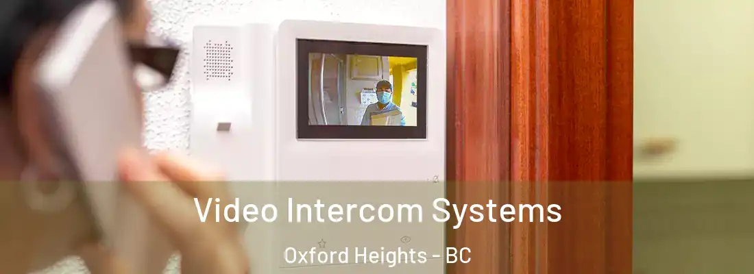  Video Intercom Systems Oxford Heights - BC