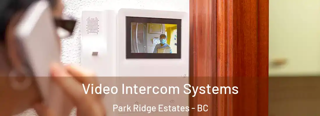  Video Intercom Systems Park Ridge Estates - BC