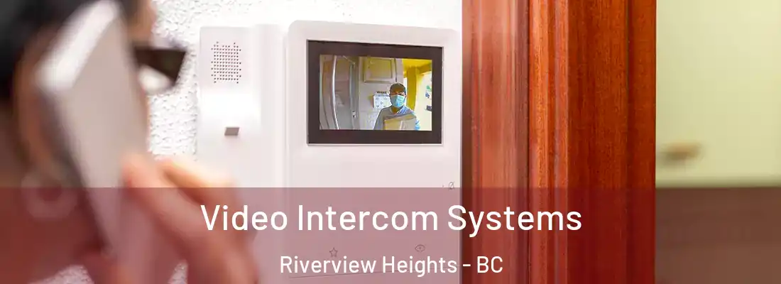  Video Intercom Systems Riverview Heights - BC