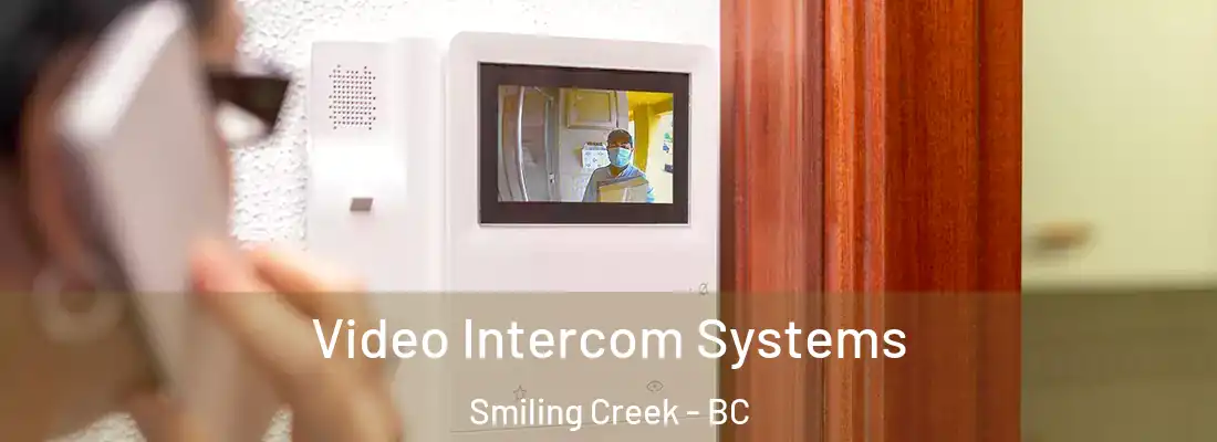  Video Intercom Systems Smiling Creek - BC